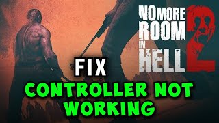 Fix No More Room in Hell 2 ControllerGamepad Not Working On PC Fix Controller Issue [upl. by Trisa]