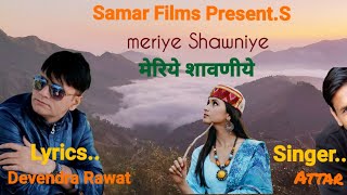 Meriye shawniye【मेरिये शावणीये】Latest jaunsari Himachali song by Attar shah Devendra rawat [upl. by Anibla938]