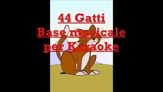 44 Gatti Canzone  Base Musicale per Karaoke  Canzoni per Bambini [upl. by Hafirahs]