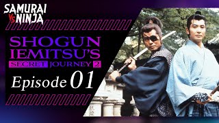 Shogun Iemitsus Secret JourneyⅡ Full Episode 1  SAMURAI VS NINJA  English Sub [upl. by Jackie]