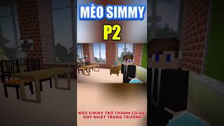 Simmy Là Cô Gái Duy Nhất Trong Trường Minecraft Toàn Nam Sinh phần 2 [upl. by Monica]