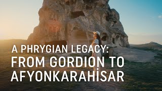 A Journey from Gordion to Afyonkarahisar in the Footsteps of Phrygia  Turkish Airlines [upl. by Markos831]