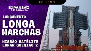 AO VIVO LANÇAMENTO DE FOGUETE E ATUALIZAÇÕES ESPACIAIS  Missão Satélite Lunar Chinês Queqiao 2 [upl. by Layman699]