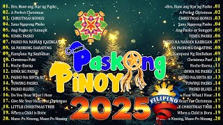 TRADITIONAL TAGALOG Paskong Pinoy 2025  Pinoy OPM Best Tagalog Pasko Song Medley [upl. by Aicnerolf]