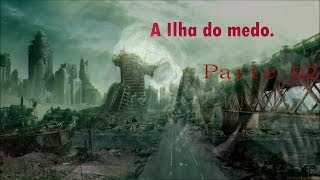 A ilha do medo Parte 02 [upl. by Amre360]