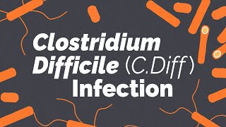 Clostridium difficile cdiff Infection  Gastrointestinal Society [upl. by Atiuqcaj]