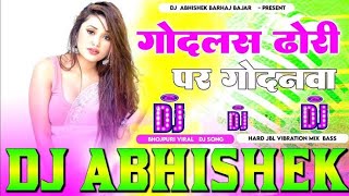 Godlas Dhodi Par Godanwa Hard Vibtation Bass Mix DJ Abhishek Barhaj Deoria [upl. by Aserej978]