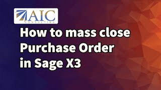 How to mass close Purchase Order in Sage Sage X3 [upl. by Eniamahs]