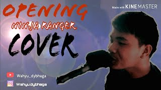 Opening Ninja Ranger Cover By Wahyu Buana [upl. by Balch]