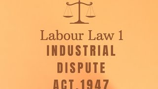 Labour Law 1 INDUSTRIAL DISPUTE ACT 1947 for 3amp5 yrs llb students [upl. by Helali]