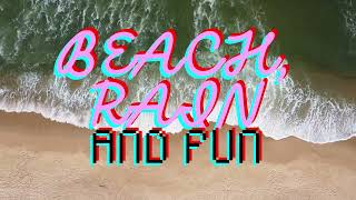 BEACH RAIN AND FUN [upl. by Sidhu]