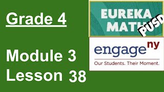 Eureka Math Grade 4 Module 3 Lesson 38 [upl. by Kathryne536]