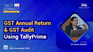 GST Annual Return amp GST Audit Using TallyPrime  CA Dhara Gandhi  Tally CA Connect [upl. by Aihsenet770]