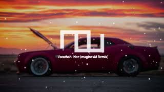 Varathan  Nee maginexM Remix [upl. by Aihcila]