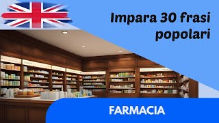 Farmacia 30 Frasi in Inglese per Principianti Ascolta e Ripeti 1 [upl. by Whalen572]