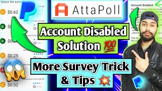 Attapoll Unlimited TRICK  Attapoll Account Disabled amp No Survey Problem amp Solution  PayPal Apps [upl. by Llenehs]