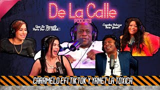 Podcast  De La Calle 1 Caramelo El Efi  Yanet La Toxica [upl. by Dibri474]