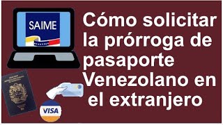 COMO SOLICITAR PRORROGA DE PASAPORTE VENEZOLANO EN EL EXTERIOR Paso a Paso [upl. by Yblocaj255]