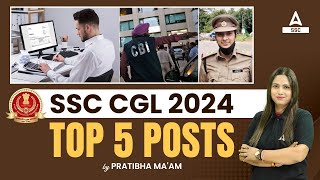 SSC CGL 2024  SSC CGL Top 5 Posts  Full Details By Pratibha Maam [upl. by Nolram]