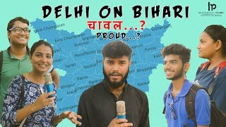 What Delhi Thinks About BIHARI  Delhi On BIHARI [upl. by Enalda]