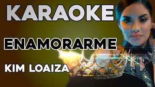 Kim Loaiza  Enamorarme KARAOKE [upl. by Grose]