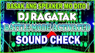 NEW DJ RAGATAK BATTLE REMIX 2024 💥 BATTLE MODE ACTIVATED SOUND CHECK  T  RAGATAK MIX ♪ [upl. by Bock]