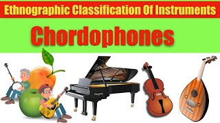 CLASSIFICATION OF MUSICAL INSTRUMENTS  CHORDOPHONES [upl. by Tekcirk880]