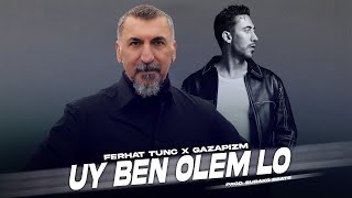 Ferhat Tunç X Gazapizm  Uy Ben Ölem Lo  Trap Mix  Prod Burako Beats [upl. by Svend352]