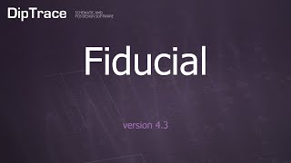 Fiducial DipTrace Feature Review [upl. by Kamerman595]