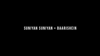 Suniyan Suniyan × Baarishein ll Instagram Trending Songs ll Black Screen Lyrics Status [upl. by Redmer]