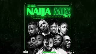 Official Naija Mix 2022  2Hrs  Afrobeats  Wizkid  Burna Boy  Fireboy DML  Arya Starr  Rema [upl. by Konopka541]