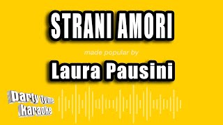 Laura Pausini  Strani Amori Versión Karaoke [upl. by Rusell]