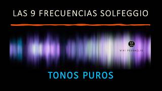 LAS 9 FRECUENCIAS SOLFEGGIO ⚡️ TONOS PUROS [upl. by Sparkie]