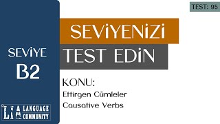 Ettirgen Cümleler  Causative Verbs B2 SEVİYELERDEN İNGİLİZCE TESTİ 95 [upl. by Elodie]