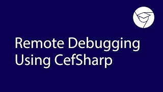 Remote Debugging Using СefSharp [upl. by Kokaras]