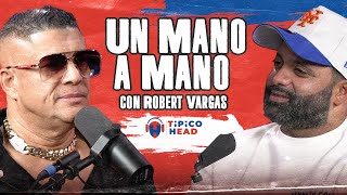 Un Mano a Mano con Robert Vargas El Moñoñon  Tipico Head Podcast [upl. by Llydnek]