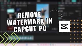 💲 QUICKSTART How To Remove Watermark In Capcut PC  Tutorial [upl. by Adiela881]