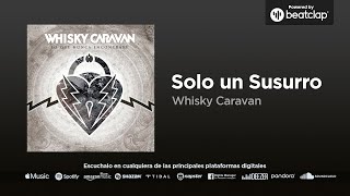 Whisky Caravan  Solo un Susurro [upl. by Shoifet]