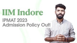 IPMAT 2023  IIM Indore  Admission Policy Explained  Keralas No1 IPMATJIPMAT Coaching [upl. by Diamond183]