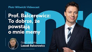 Leszek Balcerowicz  Piotr Witwicki podcast [upl. by Spurgeon]