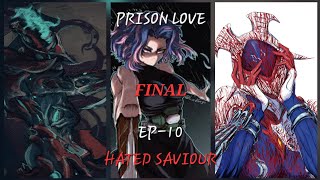 Prison Love FINAL Ep10 Hated Saviour [upl. by Oiraved]