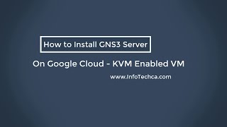 How to Install GNS3 Server on Google Cloud  KVM Enabled VM [upl. by Dlorad]