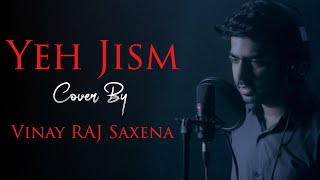 Yeh Jism  Jism 2  Vinay Raj Saxena  Ali Azmat [upl. by Rosena532]