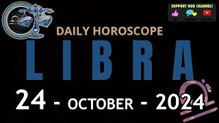 LIBRA Horoscope October 24 2024 [upl. by Alfy]