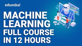 Machine Learning Full Course  12 Hours  Machine Learning Roadmap 2024  Edureka [upl. by Weinstock]