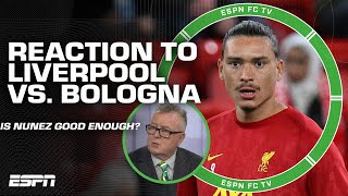 REACTION to Liverpool vs Bologna Darwin Nunez looks a little lost  Steve Nicol  ESPN FC [upl. by Marven]