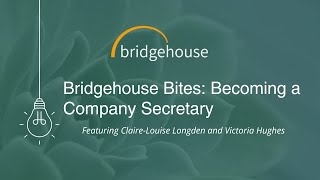 Bridgehouse Bites Becoming a Company Secretary [upl. by Gross166]