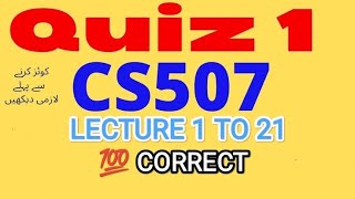 CS 507 QUIZ 1 LECTURE 1 TO 21 2024 [upl. by Nesaj492]