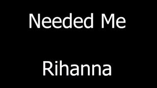 Rihanna  Needed Me Lyrics [upl. by Kester304]