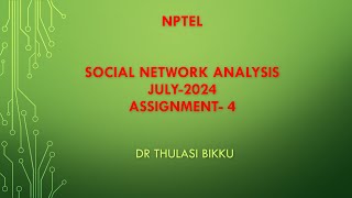 NPTEL Social Network Analysis July2024 Assignment4 [upl. by Kiersten]